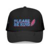 6203059212170344945_2048.jpeg Please Be Kind Trucker Hat